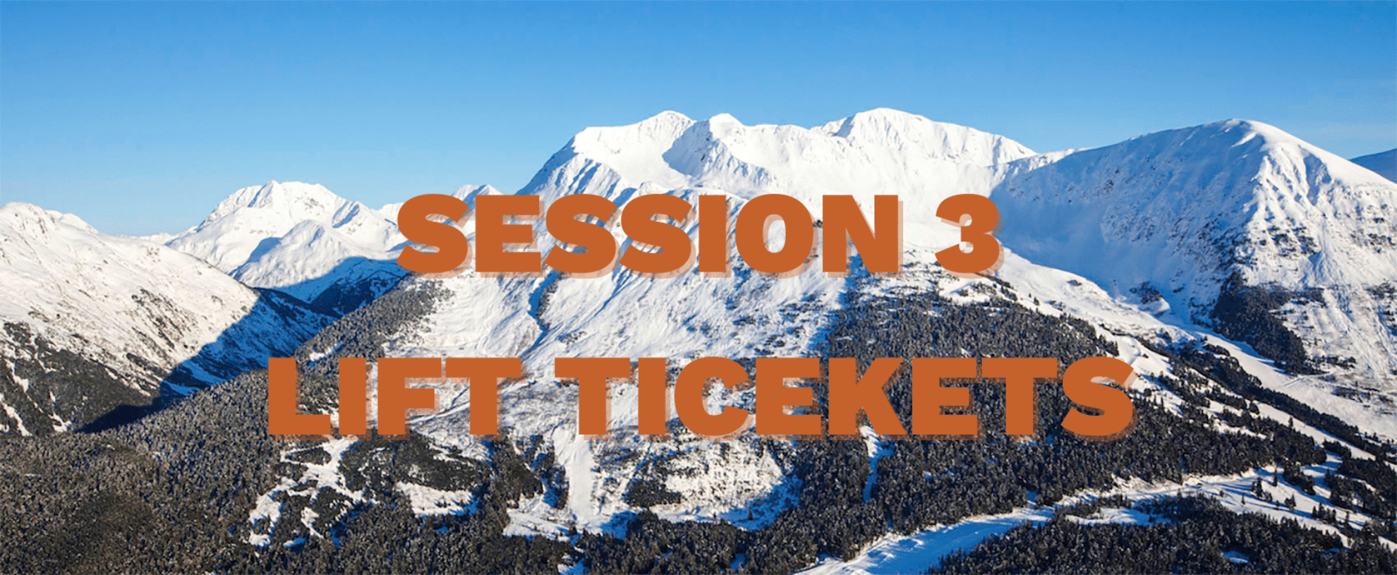 Session 3 Lift Tickets